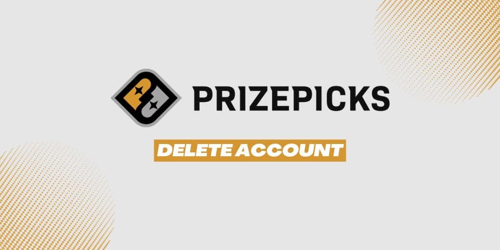 Read more about the article How to Delete PrizePicks Account & Reasons for Account Deactivation