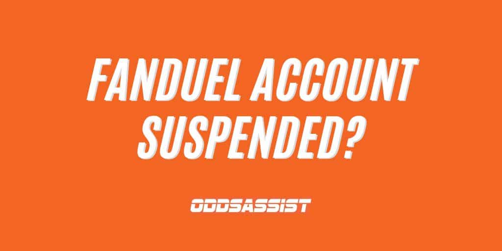 FanDuel Account Suspended? Reasons & Solutions to Try