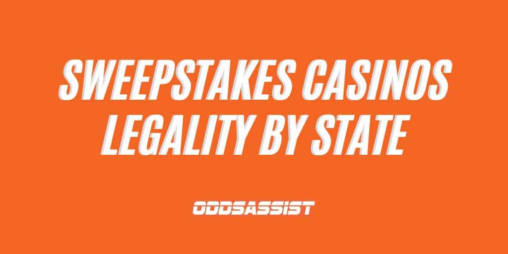Sweepstakes Casinos Legality by State
